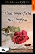 UNA IMPERFECTA FLOR INGLESA (SELECCION RNR) de ALVAREZ, CONCHA 