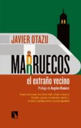 MARRUECOS, EL EXTRAO VECINO de OTAZU ELCANO, JAVIER 