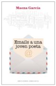 EMAILS A UNA JOVEN POETA di GARCIA ESTRADA, MAENA 