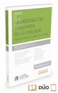 LA ORDENACION TRIBUTARIA DE LA VIVIENDA: ESPAA, ITALIA Y AMERICA LATINA de URQUIZU CAVALLE, ANGEL 