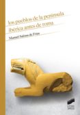 LOS PUEBLOS DE LA PENINSULA IBERICA ANTES DE ROMA di SALINAS DE FRIAS, MANUEL 