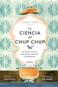 LA CIENCIA DEL CHUP CHUP di SANZ, ELENA 