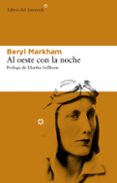 AL OESTE CON LA NOCHE di MARKHAM, BERYL 