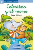 CELESTINO Y EL MONO (PRIMERAS PAGINAS - LC: LETRA CURSIVA) de SILLANI, FEBE 
