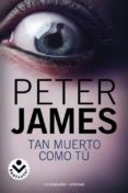 TAN MUERTO COMO TU de JAMES, PETER 