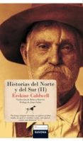 HISTORIAS DEL NORTE Y DEL SUR II de CALDWELL, ERSKINE 