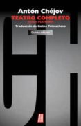 TEATRO COMPLETO (INCLUYE PLATONOV) de CHEJOV, ANTON PAVLOVICH 