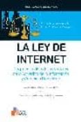 LA LEY DE INTERNET: REGIMEN JURIDICO DE LOS SERVICIOS DE LA SOCIE DAD DE LA INFORMACION Y COMERCIO ELECTRONICO di MAESTRE, JAVIER A.  SANCHEZ ALMEIDA, CARLOS 