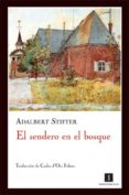 EL SENDERO EN EL BOSQUE di STIFTER, ADALBERT 