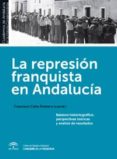 LA REPRESION FRANQUISTA EN ANDALUCIA di COBO ROMERO, FRANCISCO 