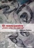 EL REENCUENTRO, COMO AMAN LAS MUJERES? di ROBLES, CARMEN 