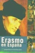 ERASMO EN ESPAA: LA RECEPCION DEL HUMANISMO EN EL PRIMER RENACIM IENTO ESPAOL di VV.AA. 
