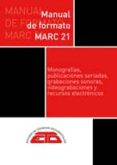 MANUAL DE FORMATO MARC 21 (3 ED. REV.) di VV.AA. 
