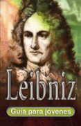 LEIBNIZ GUIA PARA JOVENES di VV.AA. 