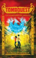 TOMBQUEST: LOS GUARDIANES DEL AMULETO (LIBRO II) de NORTHROP, MICHAEL 