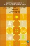 DINAMICA DE GRUPOS Y AUTOCONCIENCIA EMOCIONAL: PERSPECTIVAS TEORI CAS Y EJERCICIOS PRACTICOS de CANTO ORTIZ, JESUS M. 