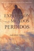 EXPEDICION A LOS MUNDOS PERDIDOS de VALLEJO, JUAN JESUS 