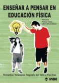 ENSEAR A PENSAR EN EDUCACION FISICA (PRIMARIA. PRIMER CICLO. LIB RO DEL PROFESOR) di VV.AA. 