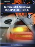 TECNICAS DEL AUTOMOVIL. EQUIPO ELECTRICO (ED.11) GRADO SUPERIOR de ALONSO PEREZ, JOSE MANUEL 