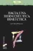 HACIA UNA HERMENAUTICA DIALECTICA di ROMERO CUEVAS, JOSE MANUEL 