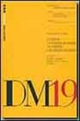 DM 19: LA PATENTE. LOS MODELOS Y LOS DIBUJOS INDUSTRIALES 2: EL D ISEO INDUSTRIAL SEGUN LA LEY DE 7 DE JULIO DE 2003 de OTERO LASTRES, JOSE MANUEL 