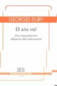 EL AO MIL: UNA NUEVA Y DIFERENTE VISION DE UN MOMENTO CRUCIAL DE LA HISTORIA (2 ED.) de DUBY, GEORGE 