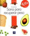 COCINA SANA PARA RECUPERAR PESO di VV.AA. 
