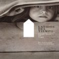 LATIDOS DEL TIEMPO = HEARBEATS OF TIME (ED. BILINGE ESPAOL-INGL ES) de CARBALLO CALERO, RICARDO  SANCHEZ, GERVASIO 