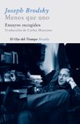 MENOS QUE UNO, ENSAYOS ESCOGIDOS de BRODSKY, JOSEPH 