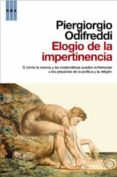 ELOGIO DE LA IMPERTINENCIA O COMO LA CIENCIA Y LAS MATEMATICAS PU EDEN ENFRENTARSE A LOS PREJUICIOS DE LA POLITICA Y LA RELIGION de ODIFREDI, PIERGIORGIO 