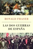 LAS DOS GUERRAS DE ESPAA de FRASER, RONALD 
