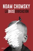 LA (DES)EDUCACIN de CHOMSKY, NOAM 