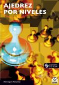 AJEDREZ POR NIVELES (INCLUYE CD ROM) di SEGURA FONTARNAU, ABEL 