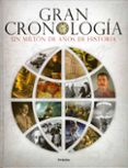 GRAN CRONOLOGA. UN MILLN DE AOS DE HISTORIA di PALITTA, GIANNI 