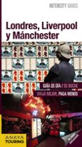 LONDRES, LIVERPOOL Y MANCHESTER 2017 (INTERCITY GUIDES) de BLANCO BARBA, ELISA 
