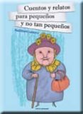CUENTOS Y RELATOS PARA PEQUEOS Y NO TAN PEQUEOS di DASIT, RAUL 