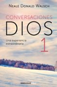 CONVERSACIONES CON DIOS I de WALSCH, NEALE DONALD 