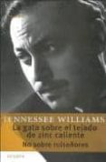LA GATA SOBRE EL TEJADO DE ZINC CALIENTE; NO SOBRE RIUSEÑORES de WILLIAMS, TENNESSEE 