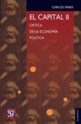 EL CAPITAL (T. II): CRITICA DE LA ECONOMIA POLITICA di MARX, KARL 