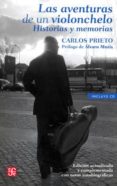 LAS AVENTURAS DE UN VIOLONCHELO. HISTORIAS Y MEMORIAS (CON CD) de PRIETO, CARLOS 