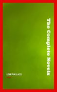 Lew Wallace: The Complete Novels (ebook)