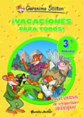 GERONIMO STILTON: VACACIONES PARA TODOS! 3 (3 A 4 PRIMARIA) de STILTON, GERONIMO 