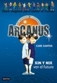 ARCANUS 12: XIN Y NIX VEN EL FUTURO de SANTOS, CARE 