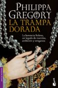 LA TRAMPA DORADA de GREGORY, PHILIPPA 