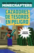 MINECRAFT: CAZADORES DE TESOROS EN PELIGRO de MORGAN, WINTER 