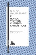 EL HORLA Y OTROS CUENTOS FANTASTICOS de MAUPASSANT, GUY DE 