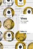 VINOS (VOL. III): DEL MERCADO A LA CARTA (BULLIPEDIA) di VV.AA. 
