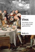 VINOS (VOL. IV): SUMILLERIA: EL VINO EN EL RESTAURANTE GASTRONOMICO (BULLIPEDIA) di VV.AA. 