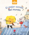 EL MEJOR SONIDO DEL MUNDO(MIS PRIMEROS CUENTOS) NIVEL 2 (LECTOR) de MANCEAU, EDOUARD 