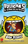 POLICAN 5: EL SEOR DE LAS PULGAS de PILKEY, DAV 